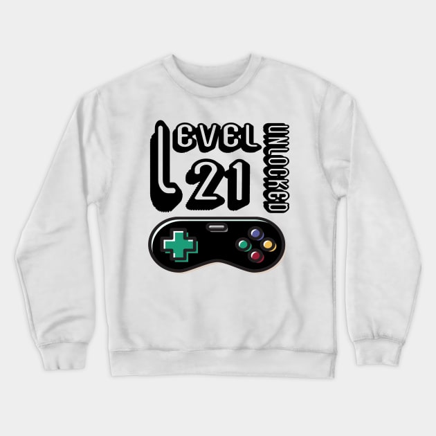 level 21 unlocked - 21th birthday gift Crewneck Sweatshirt by BaronBoutiquesStore